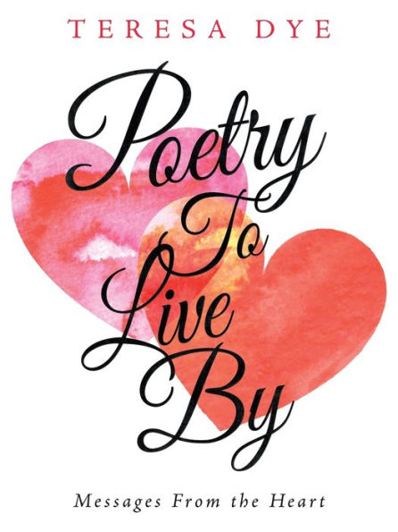 Poetry to Live By: Messages from the Heart