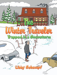 Title: The Winter Traveler: Trapped in a Snowstorm, Author: Libby Schempf