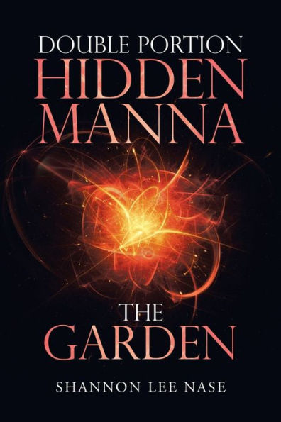 Double Portion Hidden Manna the Garden