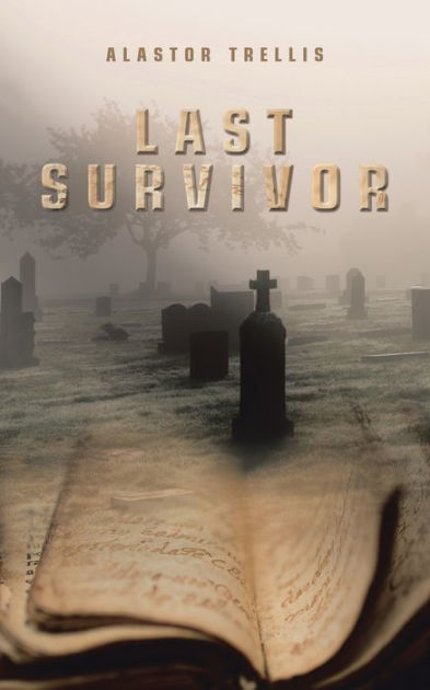 Last Survivor by Alastor Trellis | eBook | Barnes & Noble®