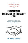 Functional Medicine in Primary Care: Together, We Will Get You Better