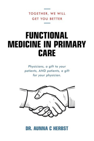 Functional Medicine Primary Care: Together, We Will Get You Better