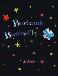 Title: Burbank Butterfly, Author: Liv Green