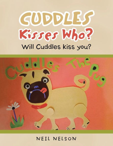 Cuddles Kisses Who?: Will Kiss You?