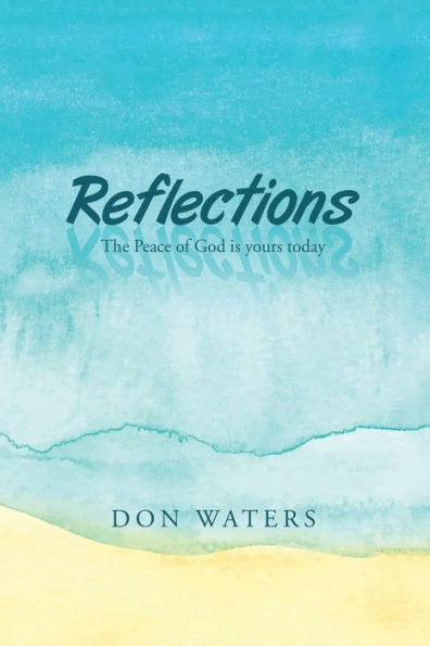 Reflections: The Peace of God Is Yours Today