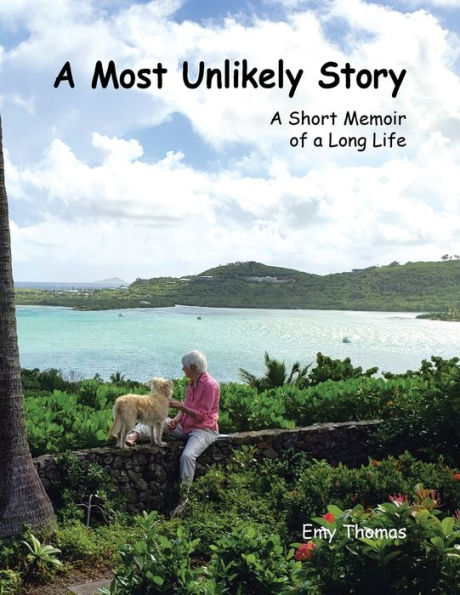 a Most Unlikely Story: Short Memoir of Long Life