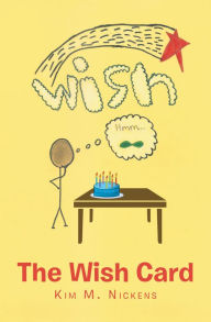 Title: The Wish Card, Author: Kim M. Nickens