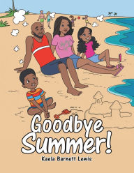 Title: Goodbye Summer!, Author: Kaela Barnett Lewis