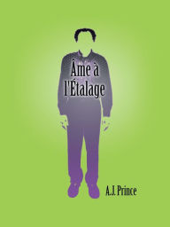 Title: Âme À L'étalage, Author: A. J. Prince