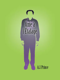 Title: Âme À L'étalage, Author: A. J. Prince