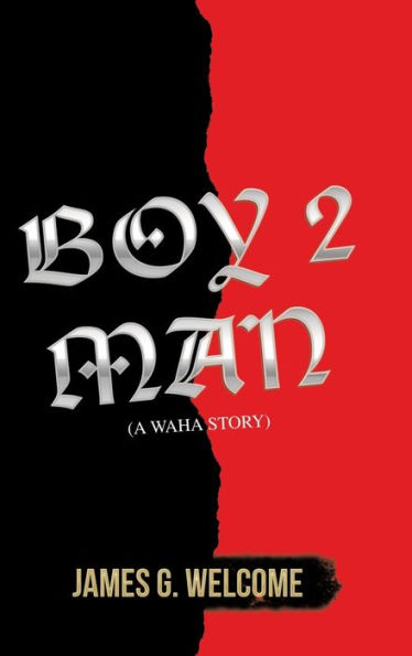 Boy 2 Man: (A Waha Story)