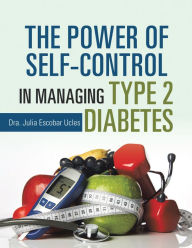 Title: The Power of Self-Control in Managing Type 2 Diabetes, Author: Dra. Julia Escobar Ucles