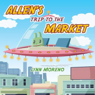 Title: Allen's Trip to the Market, Author: Lynn Moreno