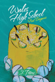 Title: Wales High School: First Diagnosis, Author: J Peters