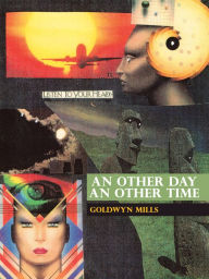 Title: An Other Day an Other Time, Author: Goldwyn Mills