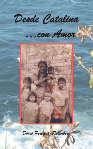 Title: Desde Catalina.Con Amor, Author: Doris Pereyra-Rosenberg