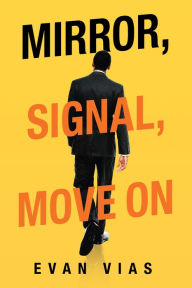 Title: Mirror, Signal, Move On, Author: Evan Vias