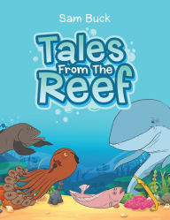 Title: Tales from the Reef, Author: Sam Buck