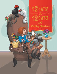 Title: 12 Hats on 12 Cats, Author: Cathy Parker