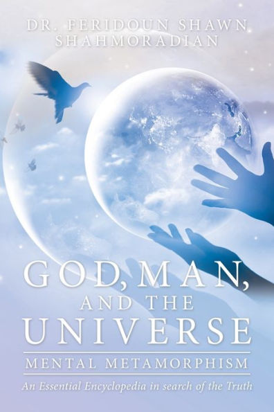 God, Man, and the Universe: Mental Metamorphism