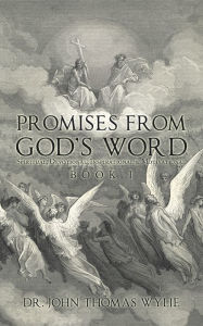 Title: Promises from God's Word: Spiritual, Devotional, Inspirational & Motivational, Author: Dr. John Thomas Wylie