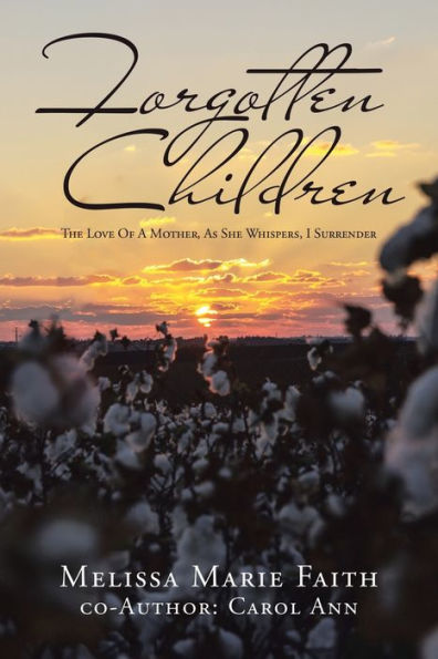 Forgotten Children: The Love of a Mother, as She Whispers, I Surrender