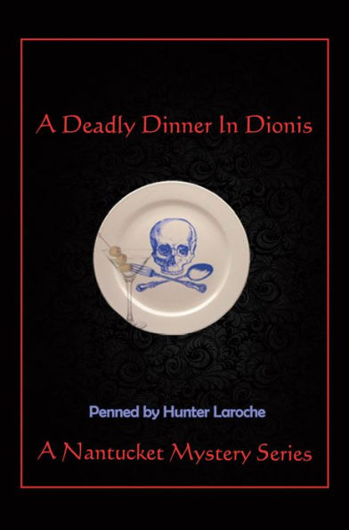 A Deadly Dinner in Dionis: A Nantucket Murder Mystery Series