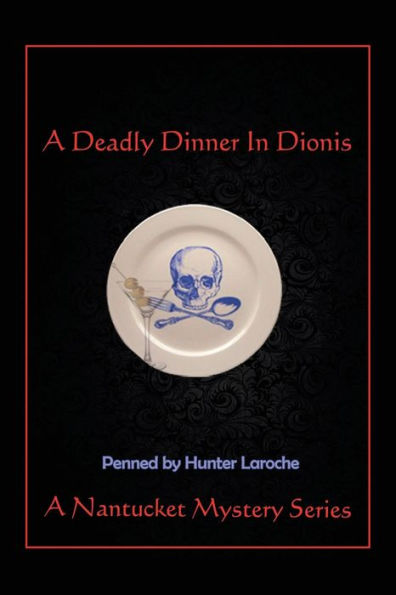 A Deadly Dinner Dionis: Nantucket Murder Mystery Series