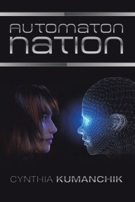 Title: Automaton Nation, Author: Cynthia Kumanchik