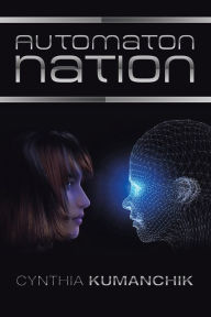 Title: Automaton Nation, Author: Cynthia Kumanchik