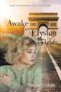 Awake in Elysian Fields: Book 3 of the Hearts Drawn Wyld Trilogy