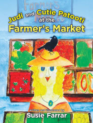 Title: Judi and Cutie Patooti at the Farmer's Market, Author: Susie Farrar