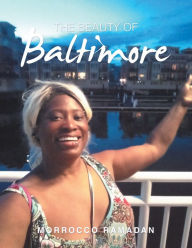 Title: The Beauty of Baltimore, Author: Morrocco Ramadan