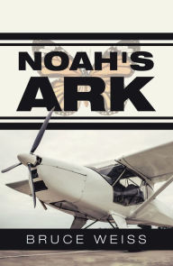 Title: Noah's Ark, Author: Bruce Weiss