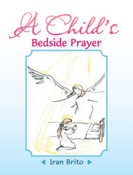 Title: A Child's Bedside Prayer, Author: Iran Brito