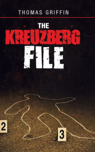 Title: The Kreuzberg File, Author: Thomas Griffin