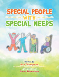 Title: Special People with Special Needs, Author: Ava Thompson