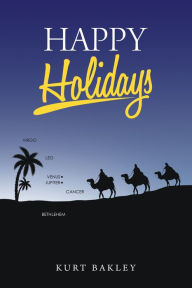 Title: Happy Holidays, Author: Kurt Bakley