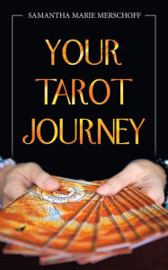 Title: Your Tarot Journey, Author: Samantha Marie Merschoff
