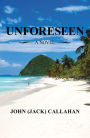 Unforeseen: A Novel