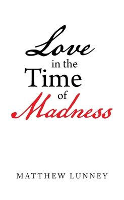 Love the Time of Madness