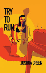 Title: Try to Run, Author: Joshua Green