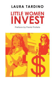 Title: Little Women Invest, Author: Laura Tardino