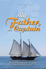 Title: My Father, the Captain, Author: Jean Ferdinand Tannis