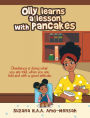 Olly Learns a Lesson with Pancakes: Obedience Is Doing What You Are Told, When You Are Told and with a Good Attitude.