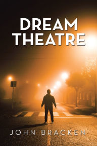 Title: Dream Theatre, Author: John Bracken