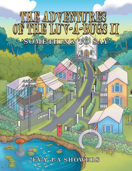 the Adventures of Luv-A-Bugs Ii: Something to Say