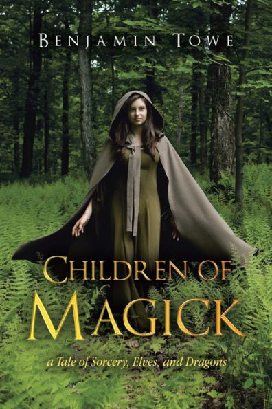 Children of Magick: A Tale Sorcery, Elves, and Dragons