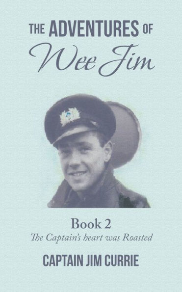 the Adventures of Wee Jim: Book 2 Captain's Heart Was Roasted