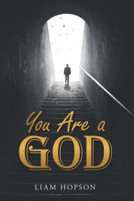 Title: You Are a God, Author: Liam Hopson